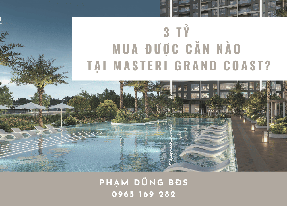 3 tỷ mua được căn nào tại Masteri Grand Coast?