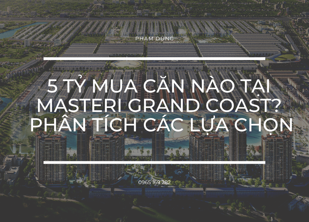 5 tỷ mua căn nào tại Masteri Grand Coast?